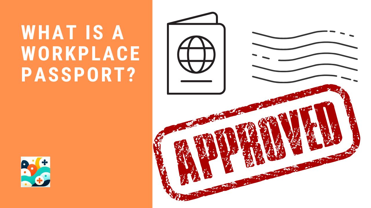 What is a Workplace Passport?